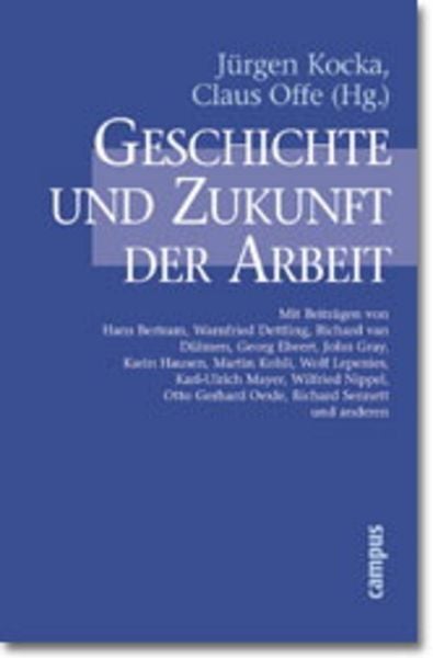 Geschichte und Zukunft der Arbeit, Taschenbuch von Jürgen Kocka , Claus Offe, Campus, 9783593364872