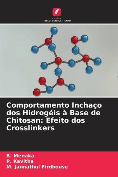 Produktbild: Comportamento Incha&ccedil;o dos Hidrog&eacute;is &agrave; Base de Chitosan: Efeito dos Crosslinkers