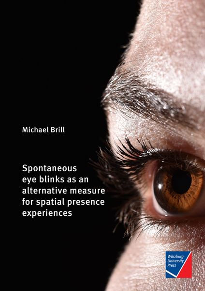 Produktbild: Spontaneous eye blinks as an alternative measure for spatial presence experiences
