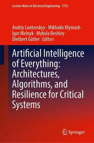 Produktbild: Artificial Intelligence of Everything: Architectures, Algorithms, and Resilience for Critical Systems