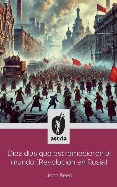 Produktbild: Diez d&iacute;as que estremecieron al Mundo (Revoluci&oacute;n en Rusia)