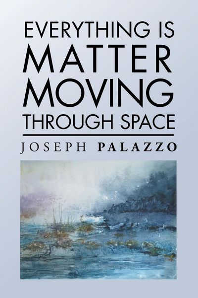 Produktbild: Everything Is Matter Moving Through Space