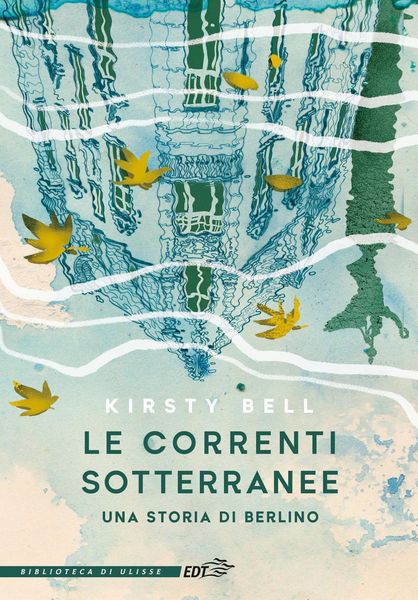 Produktbild: Le correnti sotterranee. Una storia di Berlino