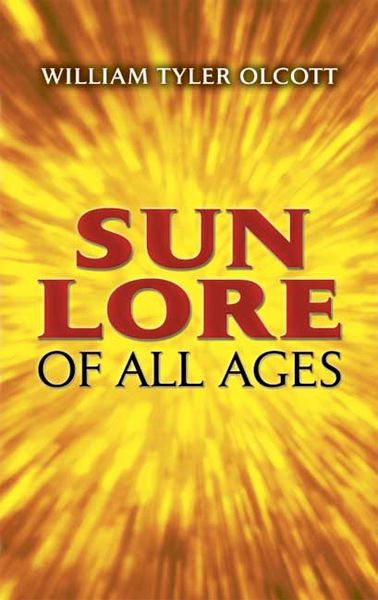 Produktbild: Sun Lore of All Ages: A Collection of Myths and Legends