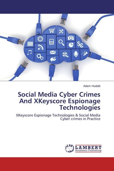 Produktbild: Social Media Cyber Crimes And XKeyscore Espionage Technologies