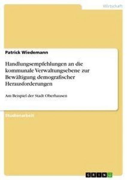 Produktbild: Handlungsempfehlungen an die kommunale Verwaltungsebene zur Bew&auml;ltigung demografischer Herausforderungen