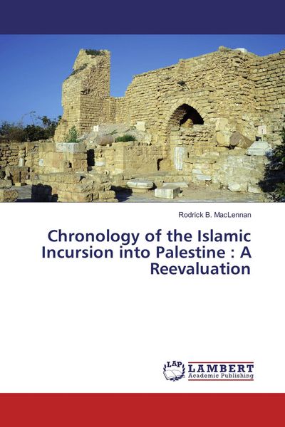 Produktbild: Chronology of the Islamic Incursion into Palestine : A Reevaluation