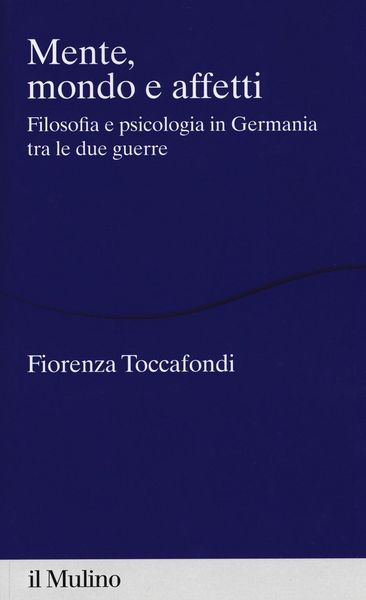 Produktbild: Mente, mondo e affetti. Filosofia e psicologia in Germania tra le due guerre