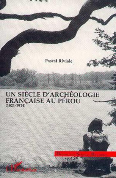 Produktbild: Un si&egrave;cle d'arch&eacute;ologie fran&ccedil;aise au P&eacute;rou