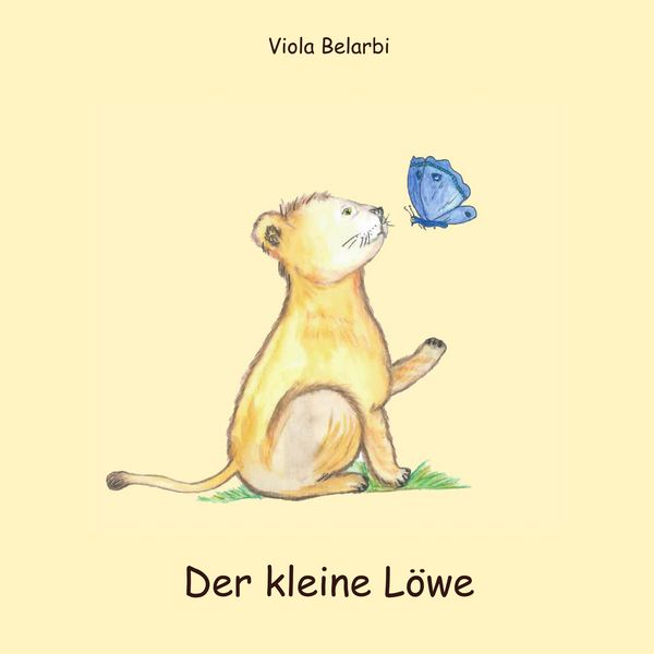 Der kleine Löwe, Taschenbuch von Viola Belarbi, BoD – Books on Demand, 9783749452866