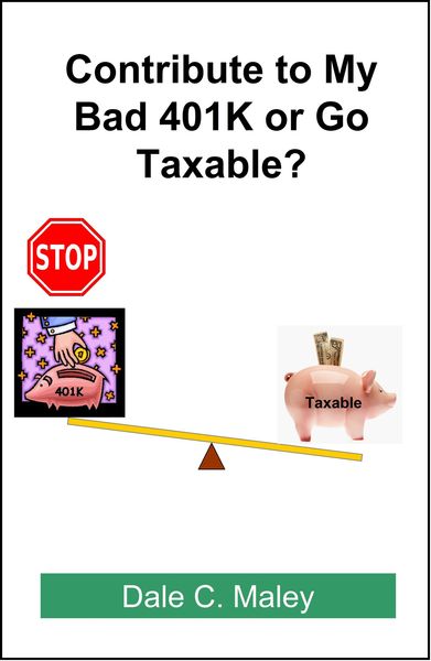 Produktbild: Contribute to My Bad 401K or Go Taxable?