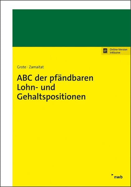 ABC der pfändbaren Lohn- und Gehaltspositionen, Set von Hugo Grote , Andreas Zamaitat, Nwb Verlag, 9783482681615