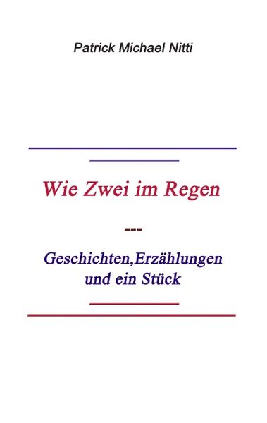 Wie zwei im Regen, Paperback von Patrick M. Nitti, BoD – Books on Demand, 9783833400483