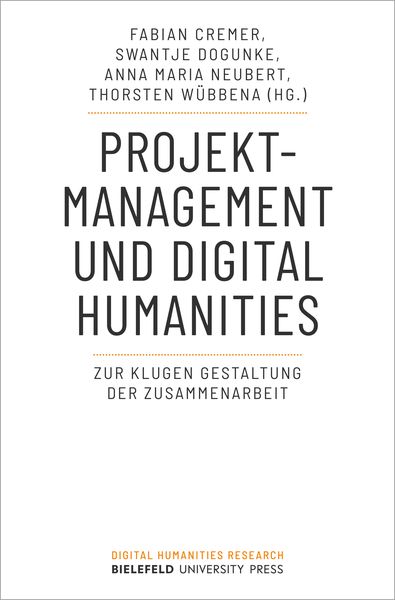 Projektmanagement und Digital Humanities, Taschenbuch von , Bielefeld University Press ein Imprint des transcript Verlags, 9783837669671