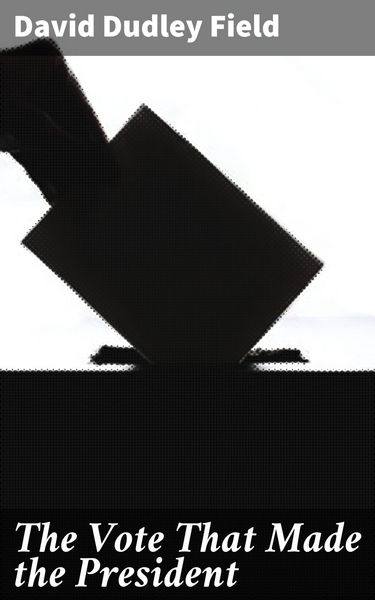 Produktbild: The Vote That Made the President