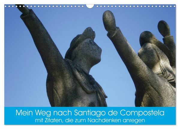 Produktbild: Mein Weg nach Santiago de Compostela mit Zitaten (Wandkalender 2026 DIN A3 quer), CALVENDO Monatskalender