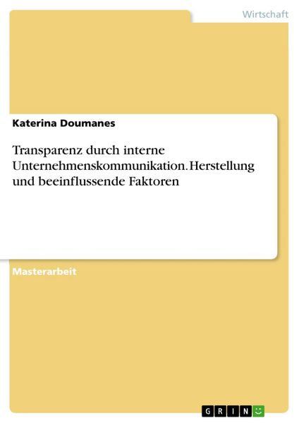 Produktbild: Transparenz durch interne Unternehmenskommunikation. Herstellung und beeinflussende Faktoren