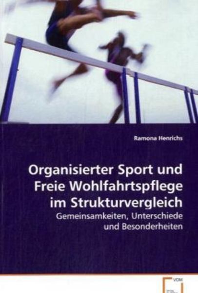 Henrichs, R: Organisierter Sport und Freie Wohlfahrtspflege, Taschenbuch von Ramona Henrichs, VDM, 9783639073096