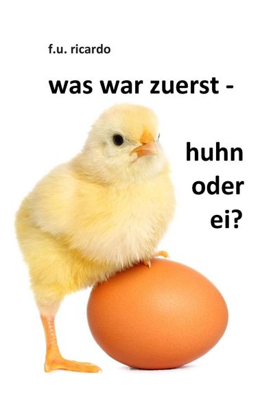Produktbild: Was war zuerst - Huhn oder Ei?