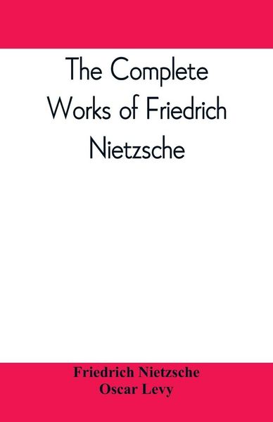 Produktbild: The complete works of Friedrich Nietzsche