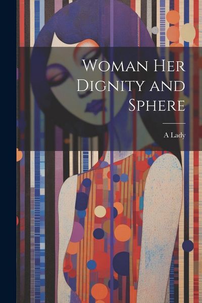 Produktbild: Woman Her Dignity and Sphere