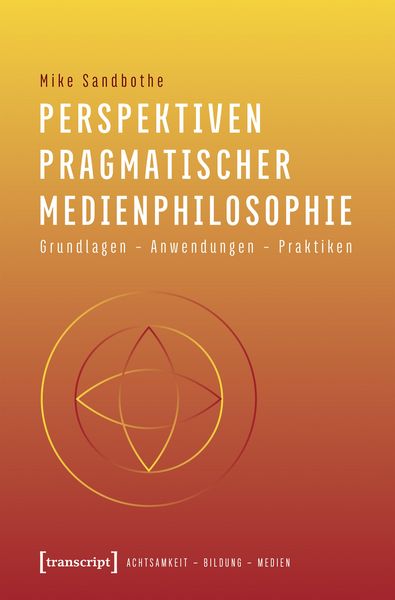 Produktbild: Perspektiven pragmatischer Medienphilosophie