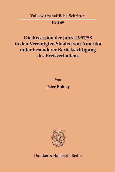 Produktbild: Die Recession der Jahre 1957/58 in den Vereinigten Staaten von Amerika unter besonderer Ber&uuml;cksichtigung des Preisverhaltens.