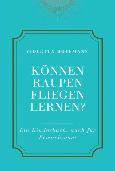 Produktbild: K&ouml;nnen Raupen fliegen lernen?