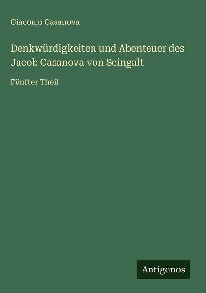 Produktbild: Denkw&uuml;rdigkeiten und Abenteuer des Jacob Casanova von Seingalt