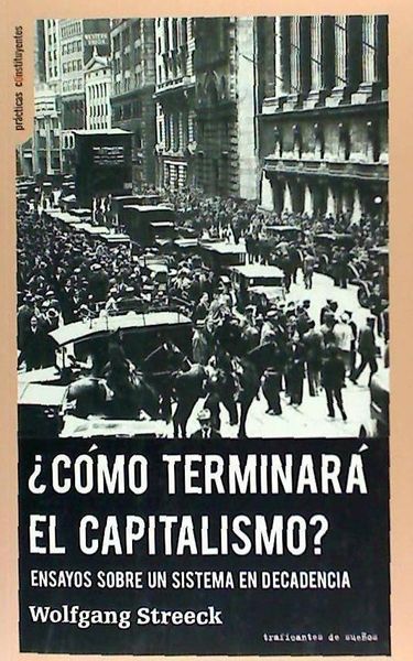 Produktbild: &iquest;C&oacute;mo terminar&aacute; el capitalismo? : ensayos sobre un sistema en decadencia