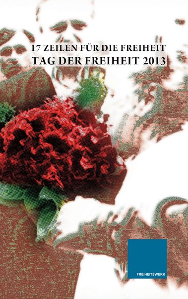 Produktbild: 17 Zeilen f&uuml;r die Freiheit 2013