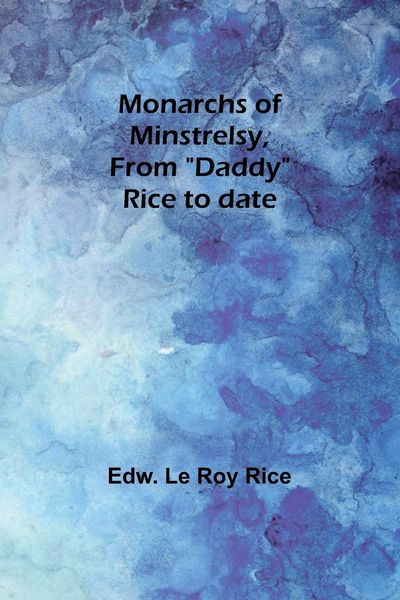 Produktbild: Monarchs of minstrelsy, from "Daddy" Rice to date
