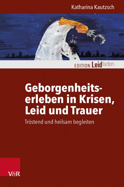 Produktbild: Geborgenheitserleben in Krisen, Leid und Trauer