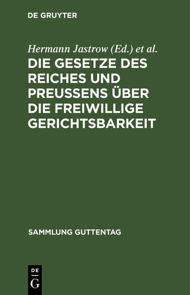 Produktbild: Die Gesetze des Reiches und Preu&szlig;ens &uuml;ber die freiwillige Gerichtsbarkeit