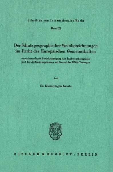 Der Schutz geographischer Weinbezeichnungen im Recht der Europäischen Gemeinschaften unter besonderer Berücksichtigung der Sanktionsbefugnisse und