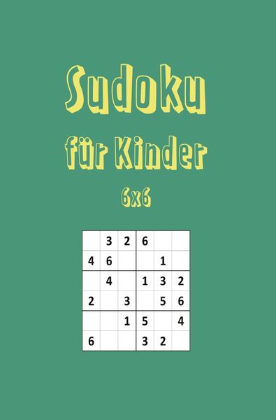 Produktbild: 50 Kids Sudokus (6x6) mit L&ouml;sungen. Perfektes R&auml;tselbuch f&uuml;r kleine K&ouml;pfe