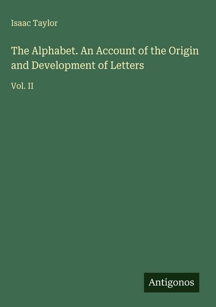 Produktbild: The Alphabet. An Account of the Origin and Development of Letters