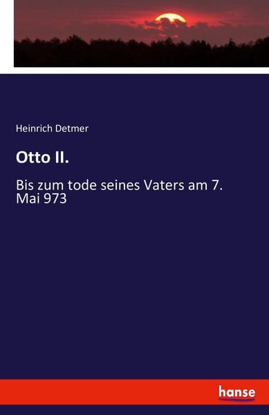Otto II., Taschenbuch von Heinrich Detmer, Hansebooks, 9783743481855