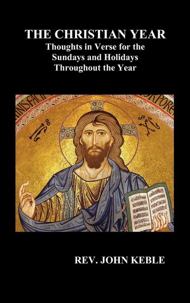 Produktbild: THE CHRISTIAN YEAR Thoughts in Verse For The Sundays and Holidays Throughout The Year (Hardback)