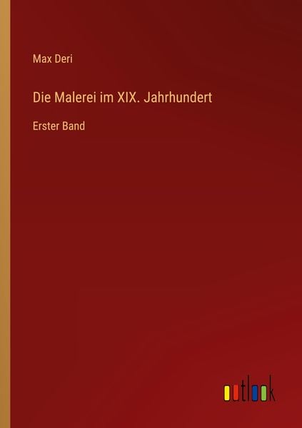 Produktbild: Die Malerei im XIX. Jahrhundert