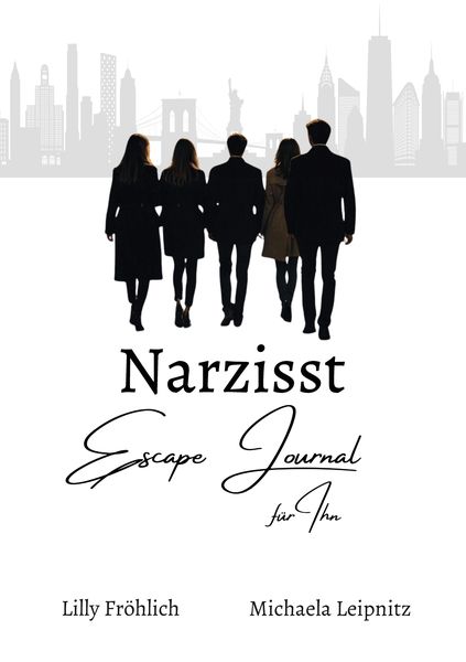Produktbild: Narzisst Escape Journal f&uuml;r Ihn - Interaktives Journal f&uuml;r M&auml;nner zur Befreiung aus toxischen Beziehungen, emotionaler Heilung und St&auml;rkung des Selbstwerts.