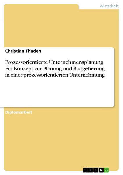 Produktbild: Prozessorientierte Unternehmensplanung - ein Konzept zur Planung und Budgetierung in einer prozessorientierten Unternehmung