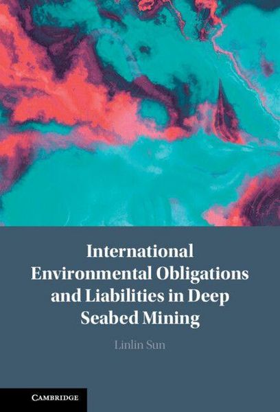 Produktbild: International Environmental Obligations and Liabilities in Deep Seabed Mining