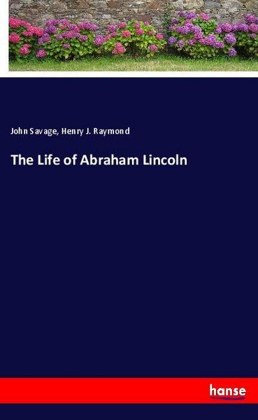 Produktbild: The Life of Abraham Lincoln