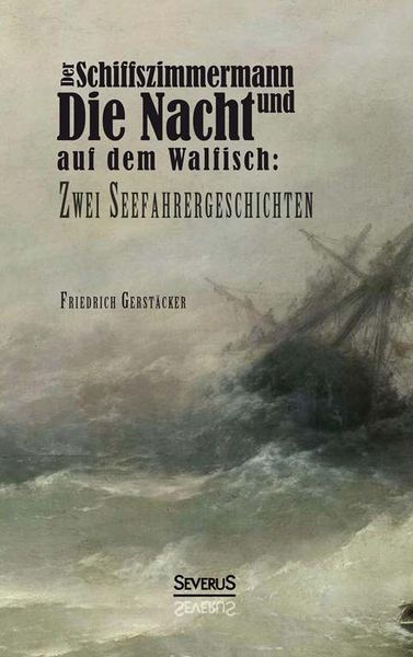 Produktbild: Gerst&auml;cker, F: Schiffszimmermann und Die Nacht auf dem Walfi