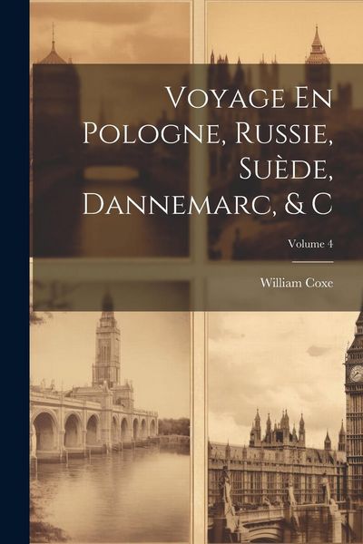 Produktbild: Voyage En Pologne, Russie, Su&egrave;de, Dannemarc, & C; Volume 4