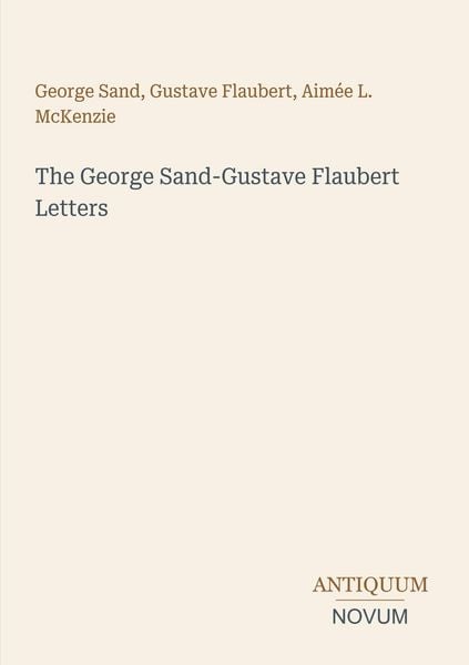 Produktbild: The George Sand-Gustave Flaubert Letters