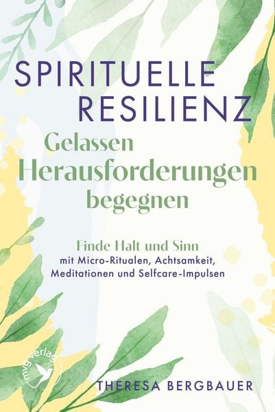 Produktbild: Spirituelle Resilienz &ndash; Gelassen Herausforderungen begegnen
