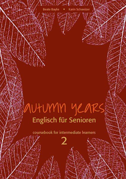 Produktbild: Autumn Years - Englisch f&uuml;r Senioren 2 - Intermediate Learners - Coursebook