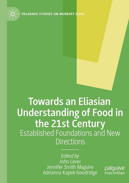 Produktbild: Towards an Eliasian Understanding of Food in the 21st Century